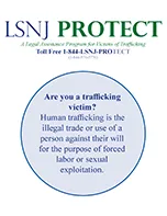 LSNJ PROTECT (1-844-576-5776)—For Victims of Trafficking