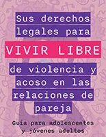 Sus derechos legales a estar libre de Violencia y acoso durante el noviazgo